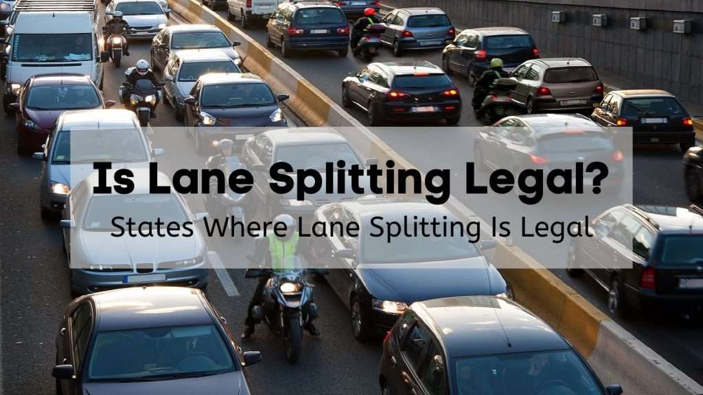 Is Lane Splitting Legal? | States Where Lane Splitting Is Legal 🏍– 2023  Guide Includes Arizona & Montana!